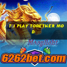 tải play together mod