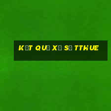 kết quả xổ số tthue