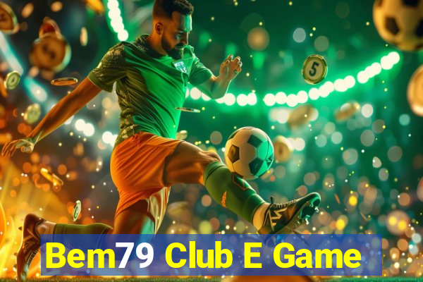 Bem79 Club E Game