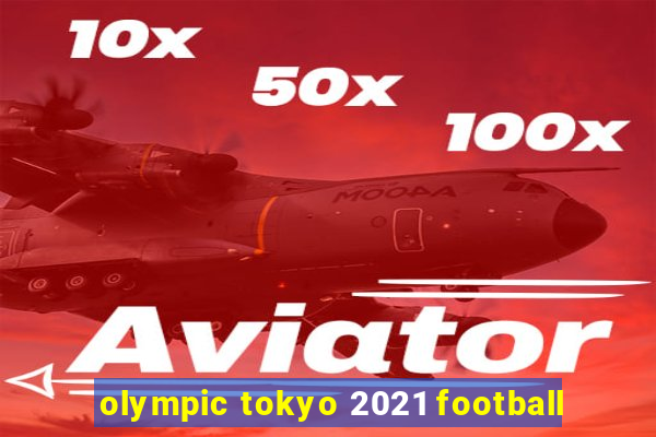 olympic tokyo 2021 football