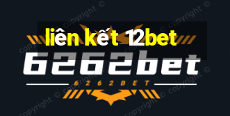 liên kết 12bet