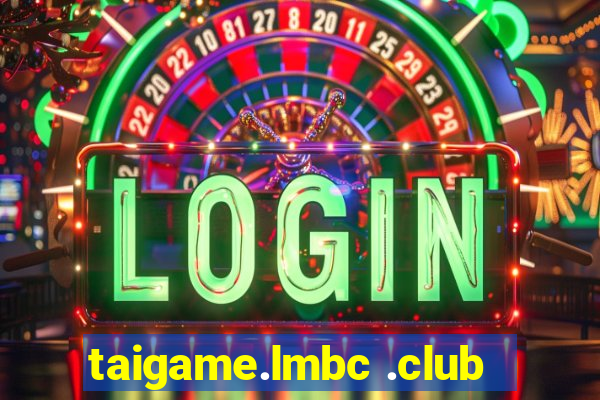 taigame.lmbc .club