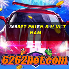 365bet phiên bản Việt nam