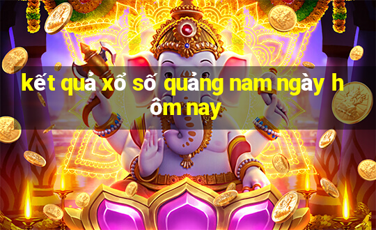 kết quả xổ số quảng nam ngày hôm nay