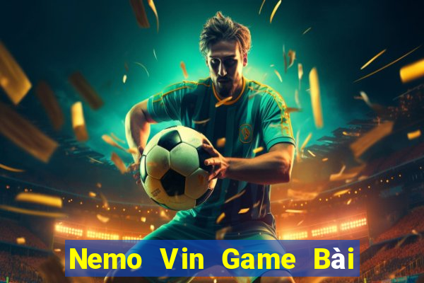 Nemo Vin Game Bài Online Hay