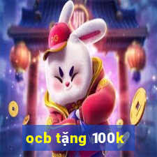 ocb tặng 100k