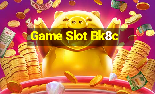 Game Slot Bk8c