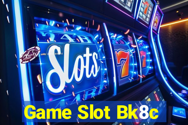 Game Slot Bk8c