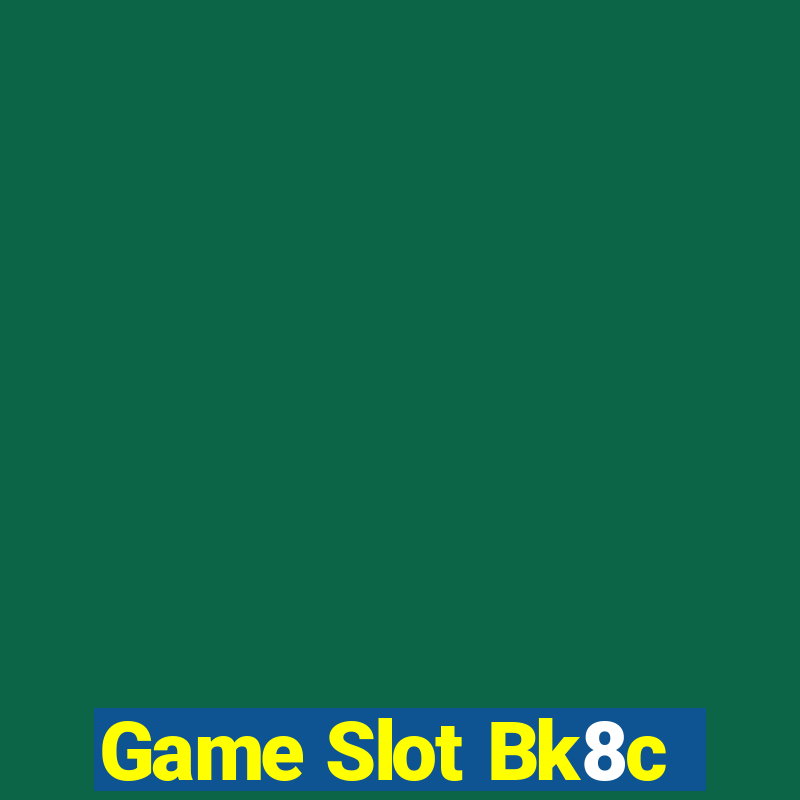 Game Slot Bk8c