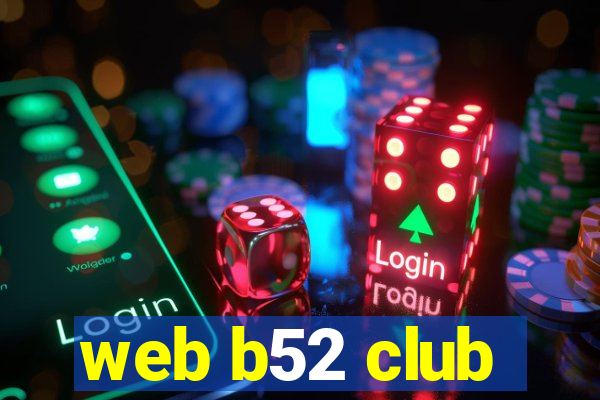 web b52 club