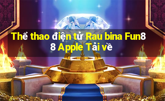 Thể thao điện tử Rau bina Fun88 Apple Tải về