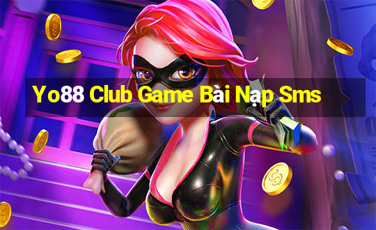 Yo88 Club Game Bài Nạp Sms