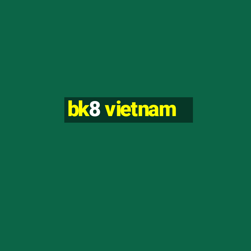 bk8 vietnam