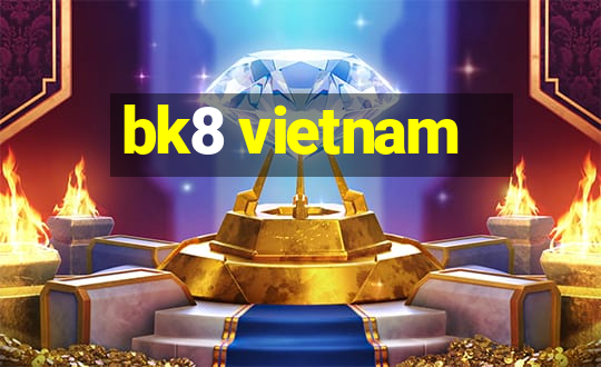 bk8 vietnam