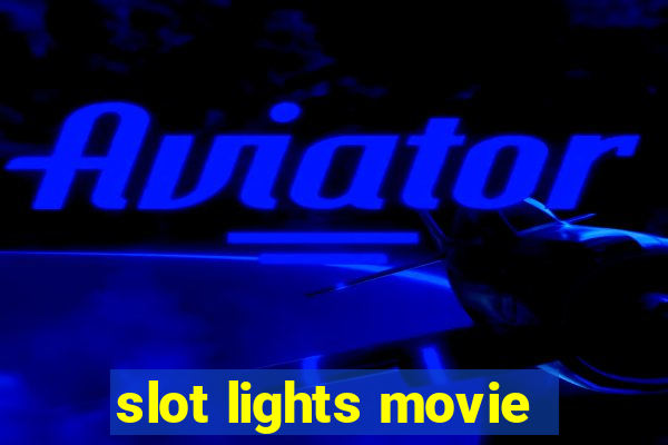 slot lights movie