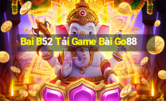 Bai B52 Tải Game Bài Go88