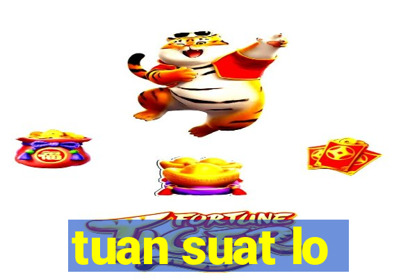 tuan suat lo