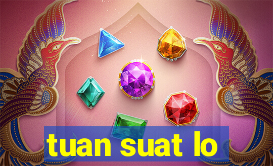 tuan suat lo