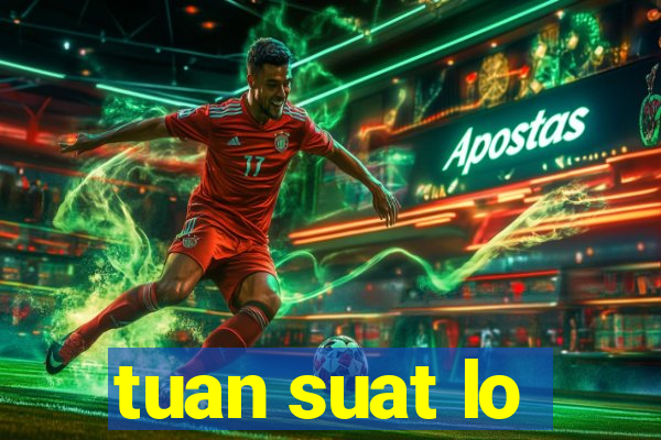 tuan suat lo