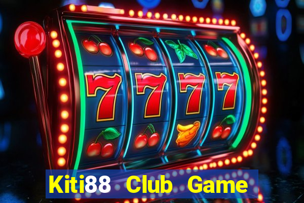 Kiti88 Club Game Bài Offline