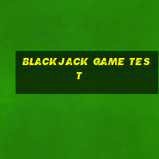 blackjack game test