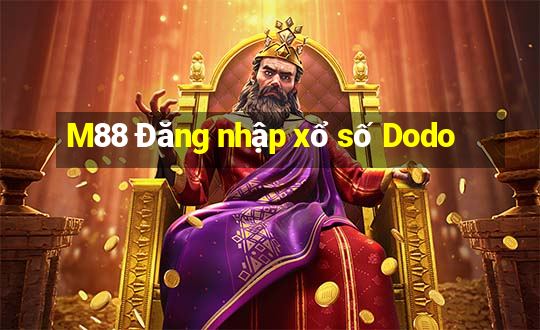 M88 Đăng nhập xổ số Dodo