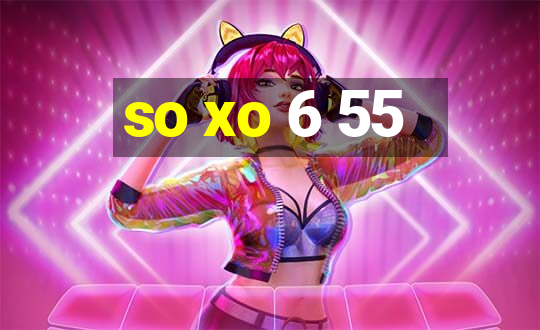 so xo 6 55