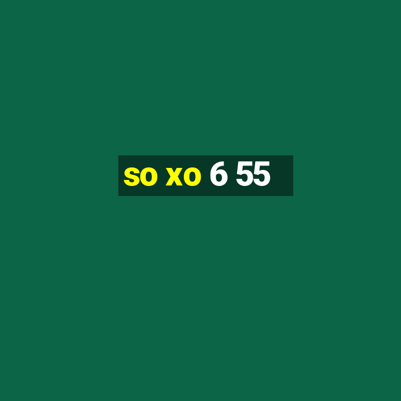 so xo 6 55