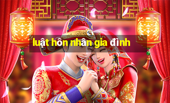 luật hôn nhân gia đình