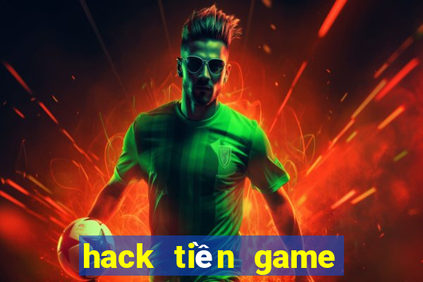 hack tiền game bài đổi thưởng