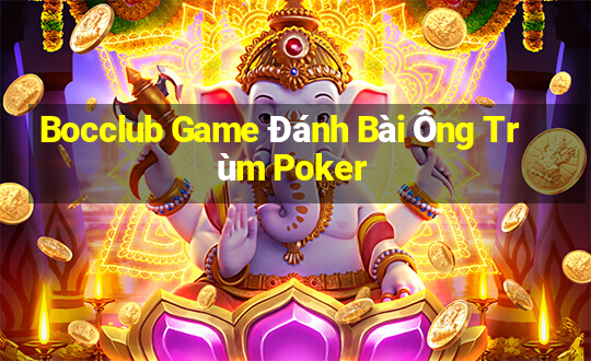 Bocclub Game Đánh Bài Ông Trùm Poker