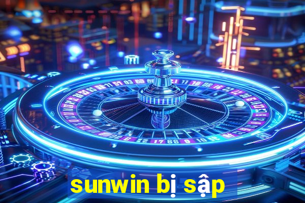 sunwin bị sập