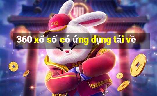 360 xổ số có ứng dụng tải về