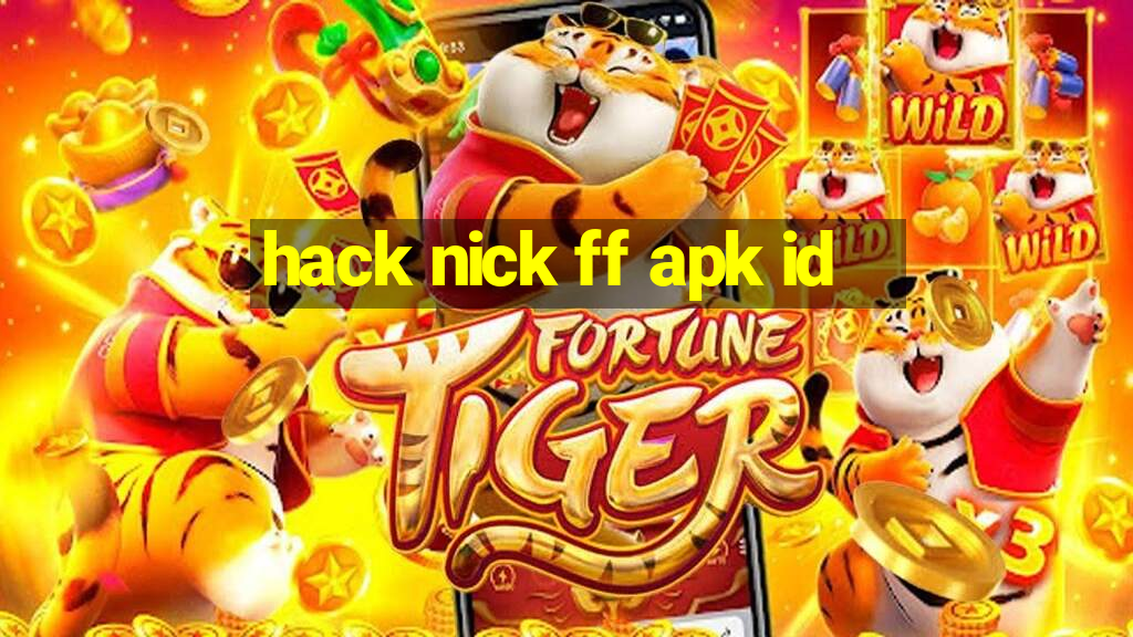 hack nick ff apk id