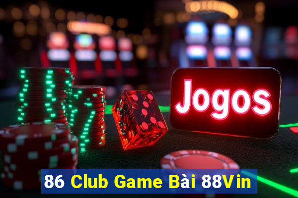 86 Club Game Bài 88Vin