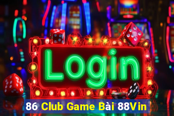 86 Club Game Bài 88Vin