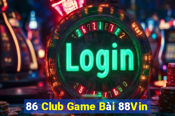 86 Club Game Bài 88Vin