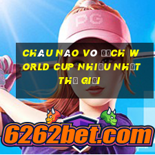 châu nào vô địch world cup nhiều nhất thế giới