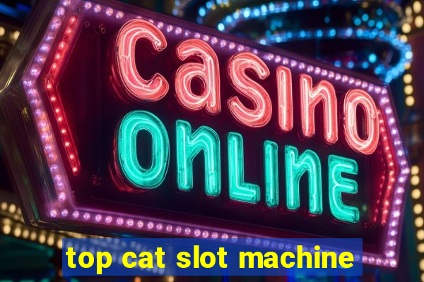 top cat slot machine