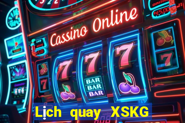 Lịch quay XSKG thứ bảy