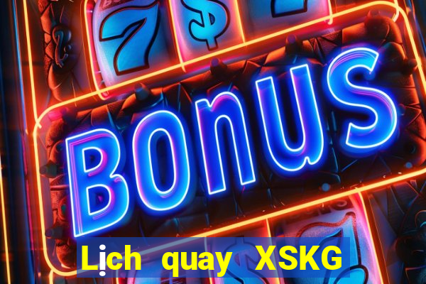 Lịch quay XSKG thứ bảy