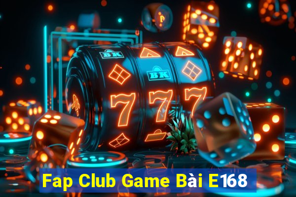 Fap Club Game Bài E168