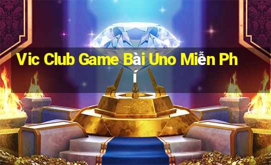 Vic Club Game Bài Uno Miễn Phí