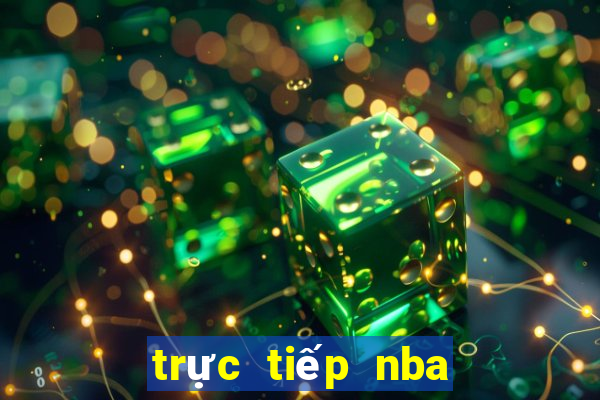 trực tiếp nba hôm nay