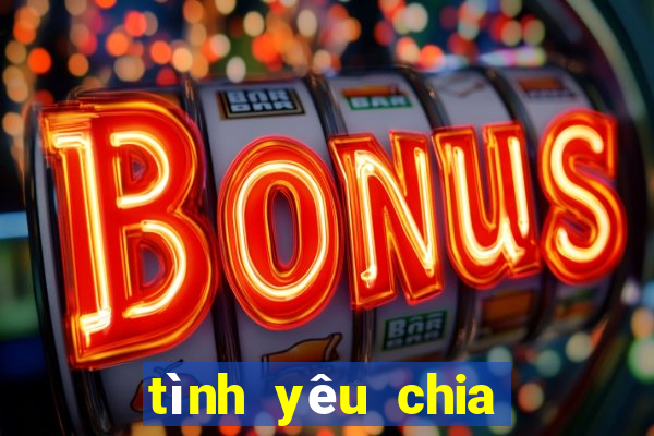 tình yêu chia cắt chúng ta