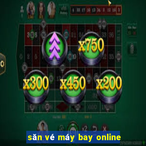 săn vé máy bay online