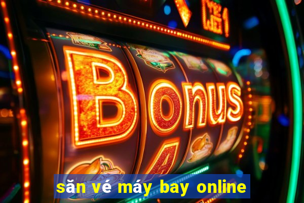 săn vé máy bay online