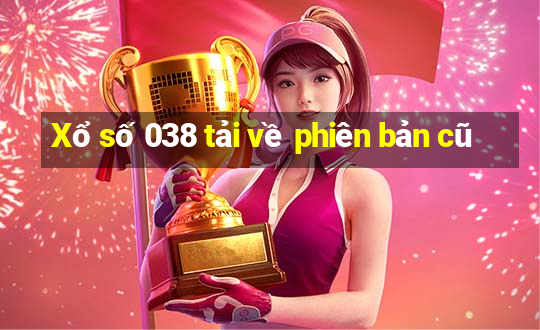 Xổ số 038 tải về phiên bản cũ