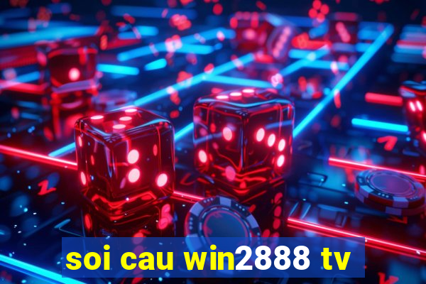 soi cau win2888 tv