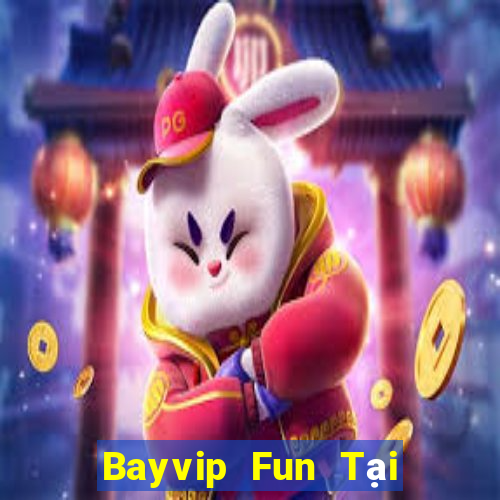 Bayvip Fun Tại Game Bài B52